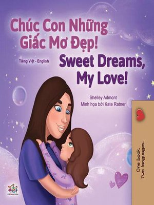 cover image of Chúc Con Những Giấc Mơ Đẹp Sweet Dreams, My Love